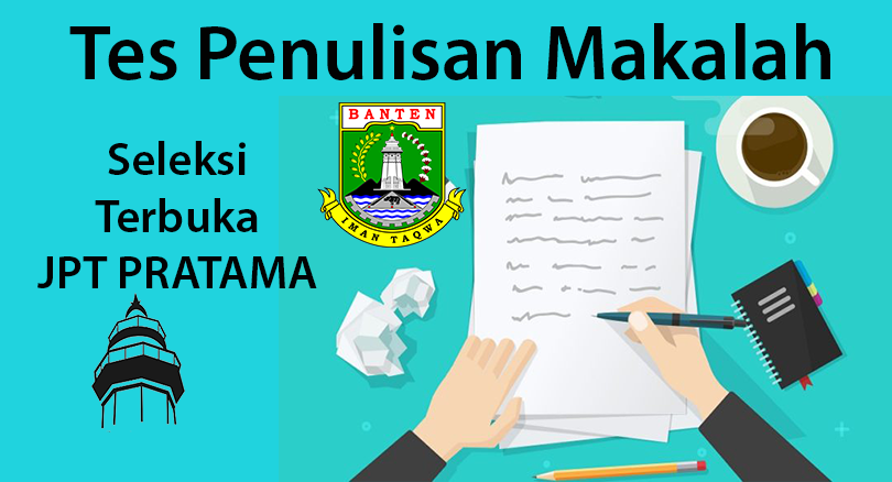 PENGUMUMAN TES PENULISAN MAKALAH SELEKSI TERBUKA JPT PRATAMA PROVINSI BANTEN