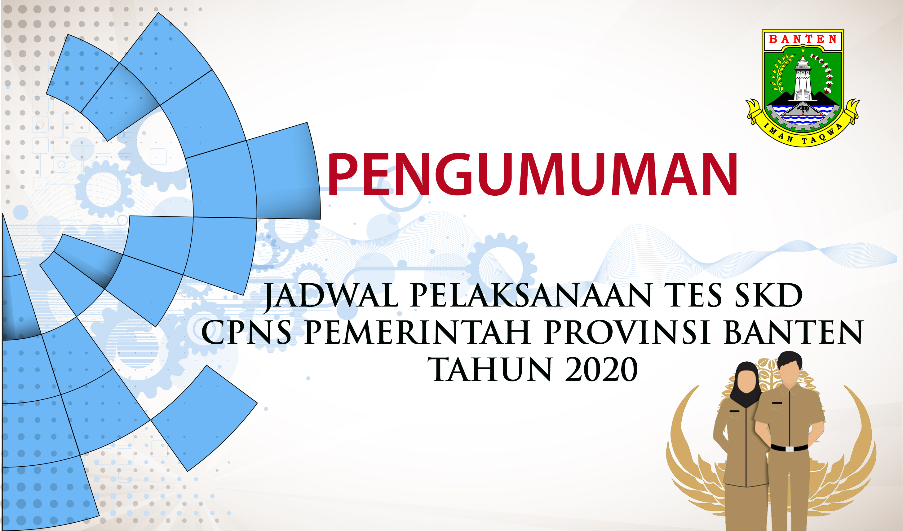 PENGUMUMAN JADWAL PELAKSANAAN TES SKD CPNS PEMERINTAH PROVINSI BANTEN TAHUN 2020 FORMASI 2019