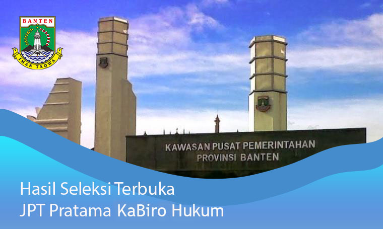 Pengumuman Hasil Seleksi Terbuka Kepala Biro Hukum