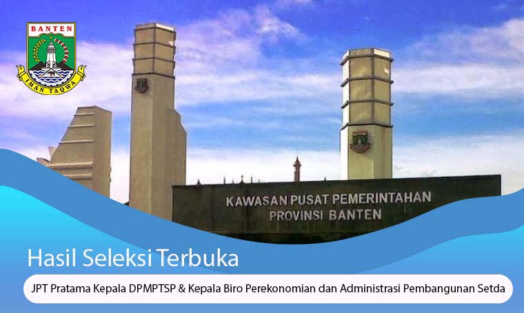 Pengumuman Hasil Seleksi Terbuka JPT Pratama Pemprov Banten